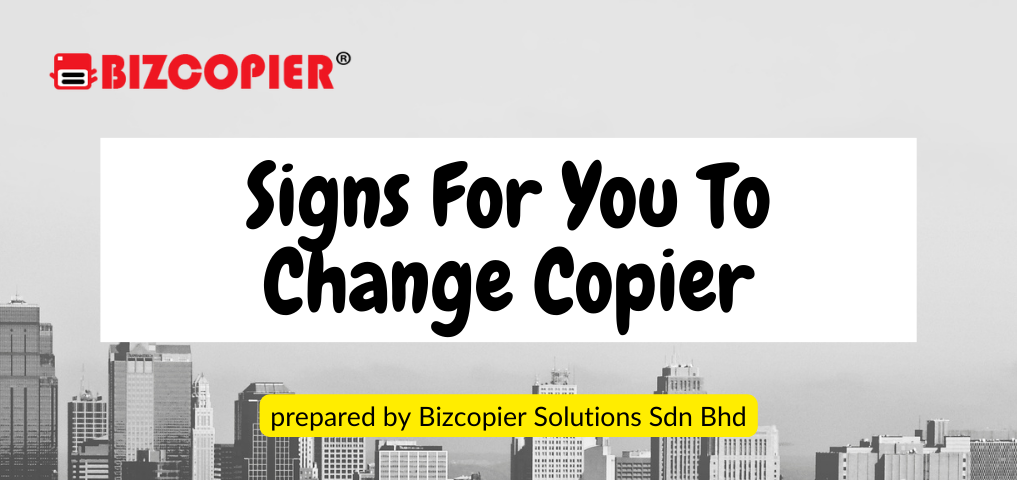 Signs For You To Change Copier