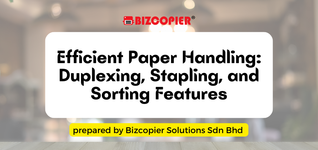 Efficient Paper Handling: Duplexing, Stapling, and Sorting Features