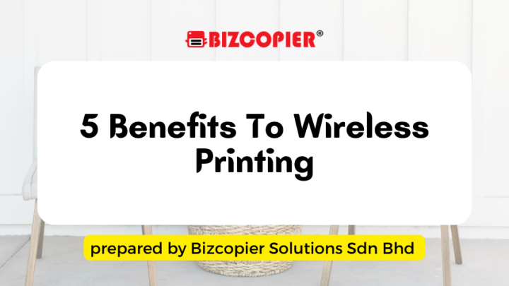 5 Benefits To Wireless Printing