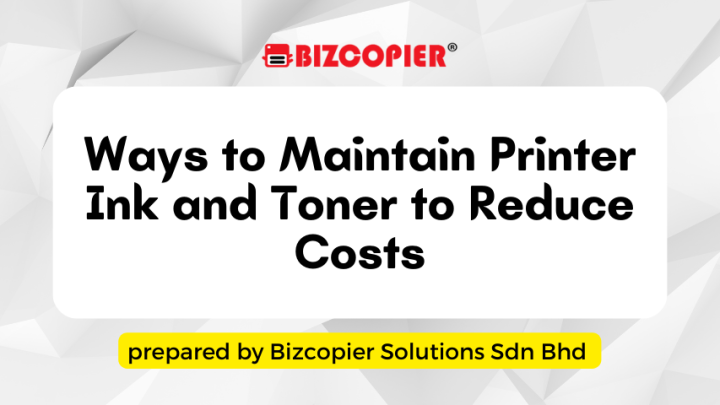 Ways to Maintain Printer Ink and Toner to Reduce Costs