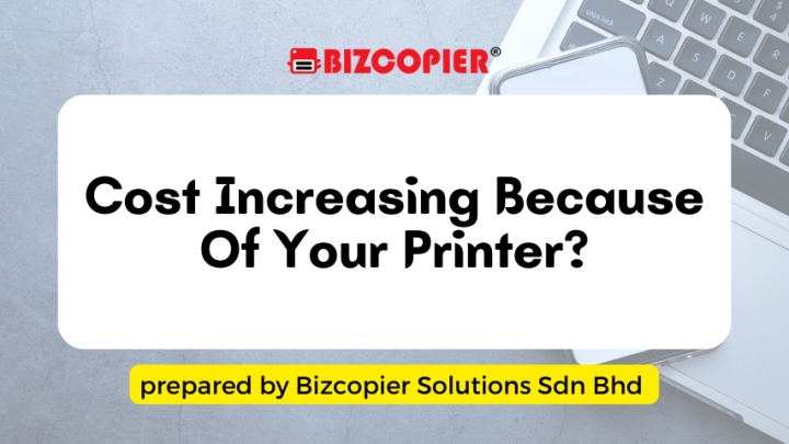 Cost Increasing Because Of Your Printer?