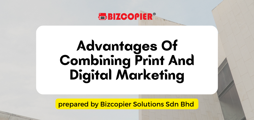 Advantages Of Combining Print And Digital Marketing