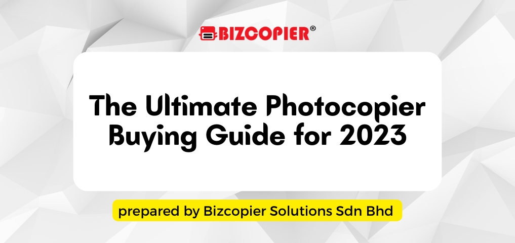 The Ultimate Photocopier Buying Guide for 2023