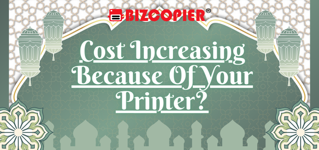 Cost Increasing Because Of Your Printer?