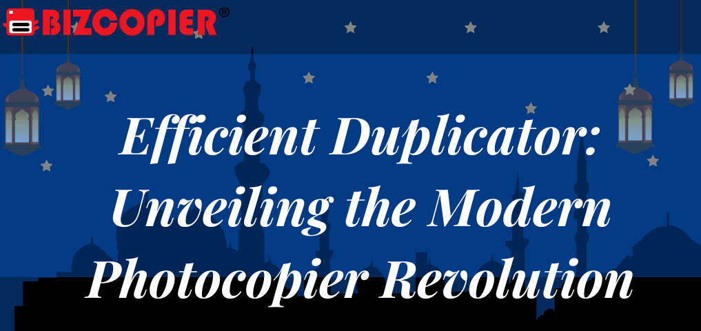 Efficient Duplicator: Unveiling the Modern Photocopier Revolution