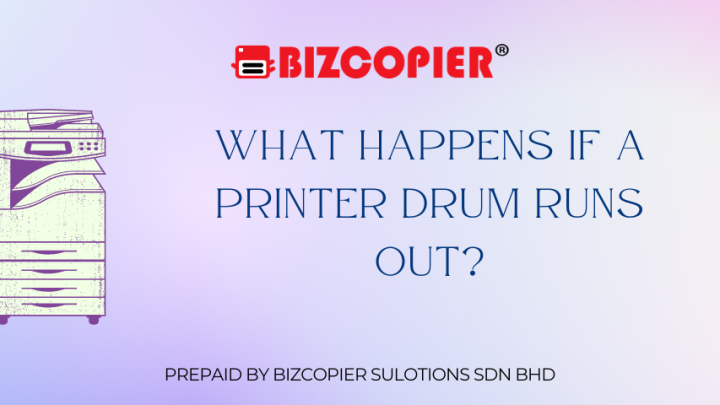 What Happens If a Printer Drum Runs Out?